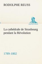 cathedrale de Strasbourg pendant la Revolution. (1789-1802)