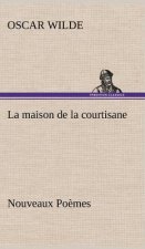 maison de la courtisane Nouveaux Poemes