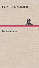 Infernaliana Anecdotes, petits romans, nouvelles et contes sur les revenans, les spectres, les demons et les vampires