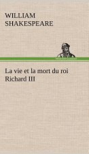vie et la mort du roi Richard III