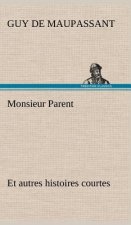 Monsieur Parent Et autres histoires courtes