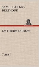 Les Filleules de Rubens, Tome I