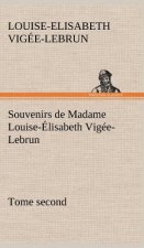 Souvenirs de Madame Louise-Elisabeth Vigee-Lebrun, Tome second