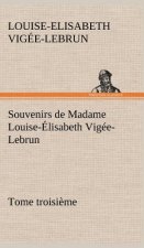 Souvenirs de Madame Louise-Elisabeth Vigee-Lebrun, Tome troisieme