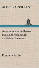 Aventures merveilleuses mais authentiques du capitaine Corcoran, Premiere Partie