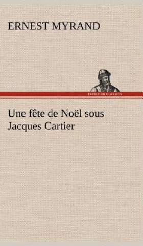 Une fete de Noel sous Jacques Cartier