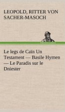 Le legs de Cain Un Testament - Basile Hymen - Le Paradis sur le Dniester