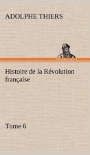 Histoire de la Revolution francaise, Tome 6