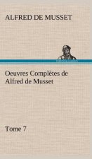 Oeuvres Completes de Alfred de Musset - Tome 7.