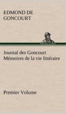 Journal des Goncourt (Premier Volume) Memoires de la vie litteraire