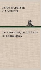 Le vieux muet, ou, Un heros de Chateauguay
