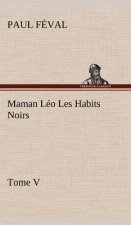 Maman Leo Les Habits Noirs Tome V