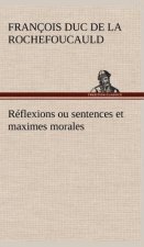 Reflexions ou sentences et maximes morales