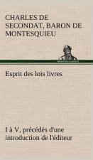 Esprit des lois livres I a V, precedes d'une introduction de l'editeur