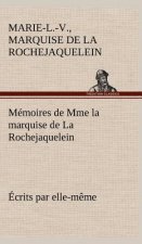 Memoires de Mme la marquise de La Rochejaquelein ecrits par elle-meme