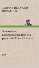 Souvenirs et correspondance tires des papiers de Mme Recamier (2/2)