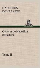 Oeuvres de Napoleon Bonaparte, Tome II.
