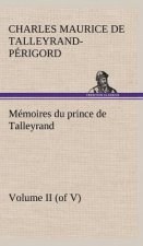 Memoires du prince de Talleyrand, Volume II (of V)