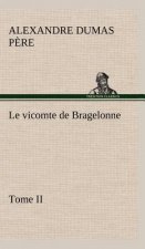 Le vicomte de Bragelonne, Tome II.