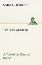 Prose Marmion A Tale of the Scottish Border
