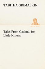 Tales From Catland, for Little Kittens