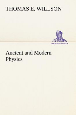 Ancient and Modern Physics