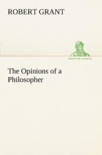 Opinions of a Philosopher