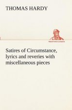 Satires of Circumstance, lyrics and reveries with miscellaneous pieces