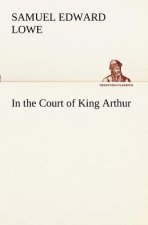 In the Court of King Arthur