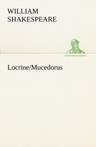 Locrine/Mucedorus