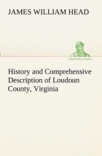 History and Comprehensive Description of Loudoun County, Virginia