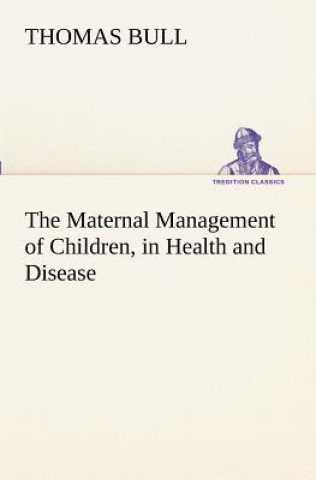 Maternal Management of Children, in Health and Disease