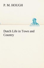 Dutch Life in Town and Country