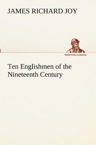 Ten Englishmen of the Nineteenth Century