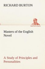 Masters of the English Novel A Study of Principles and Personalities