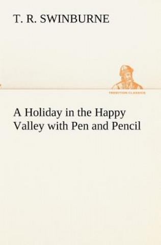 Holiday in the Happy Valley with Pen and Pencil