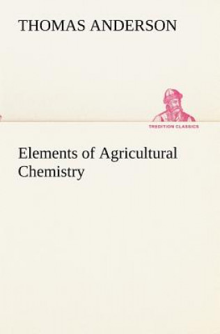 Elements of Agricultural Chemistry
