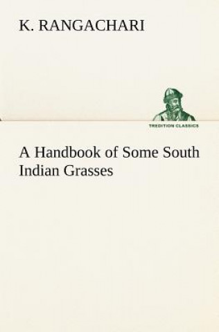 Handbook of Some South Indian Grasses