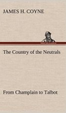 Country of the Neutrals (As Far As Comprised in the County of Elgin), From Champlain to Talbot