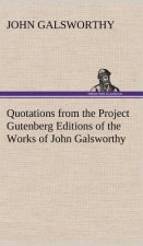 Quotations from the Project Gutenberg Editions of the Works of John Galsworthy