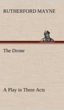 Drone A Play in Three Acts