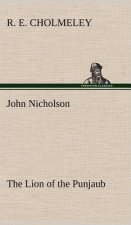 John Nicholson The Lion of the Punjaub