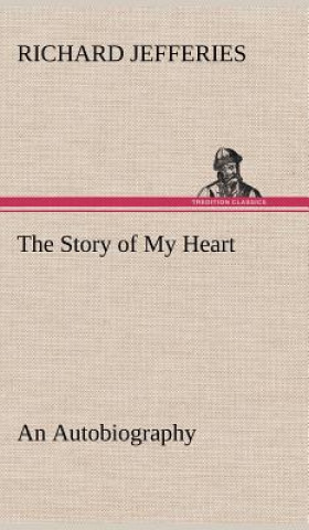 Story of My Heart An Autobiography