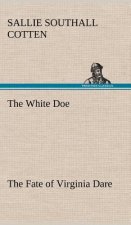 White Doe The Fate of Virginia Dare