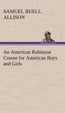 American Robinson Crusoe for American Boys and Girls