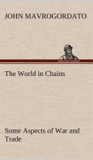 World in Chains Some Aspects of War and Trade