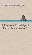 Key to the Knowledge of Church History (Ancient)