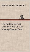 Rushton Boys at Treasure Cove Or, The Missing Chest of Gold
