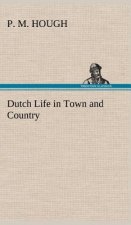 Dutch Life in Town and Country