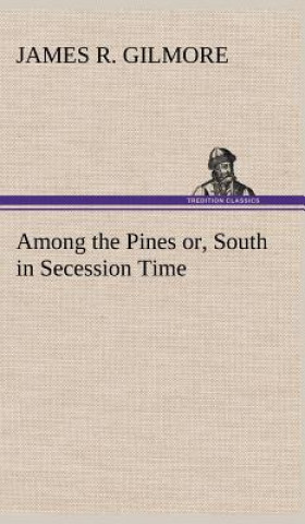 Among the Pines or, South in Secession Time